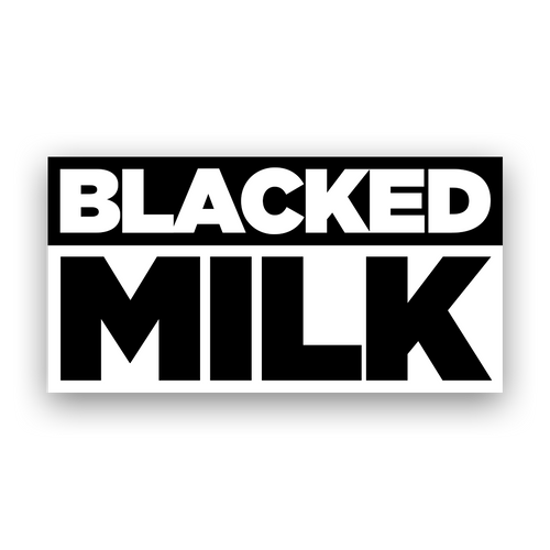 BLACKED MILK